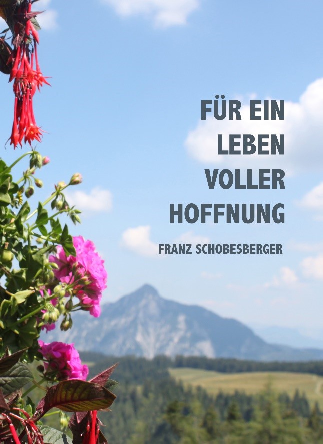 Franz Schobesberger: „Für ein Leben voller Hoffnung“